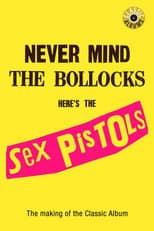 Poster for Classic Albums: Sex Pistols - Never Mind The Bollocks, Here's The Sex Pistols