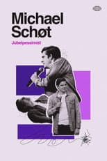 Poster for Michael Schøt: Jubelpessimist