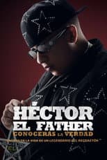Poster for Héctor el Father: Conocerás la verdad