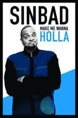 Poster for Sinbad: Make Me Wanna Holla