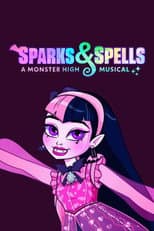 Poster for Sparks & Spells: A Monster High Musical