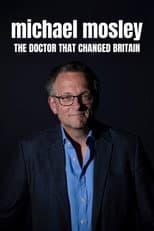 Poster for Michael Mosley: The Doctor Who Changed Britain