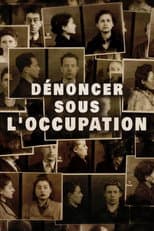 Poster for Dénoncer sous l'Occupation