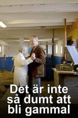 Poster for Det är inte så dumt att bli gammal