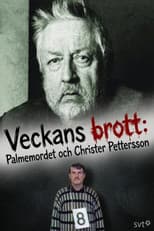 Poster for Veckans brott: Palmemordet och Christer Pettersson