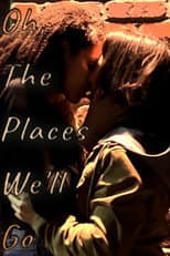 Poster for Oh, The Places We’ll Go