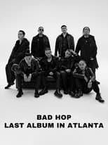 Poster for BAD HOP LAST ALBUM IN ATLANTA
