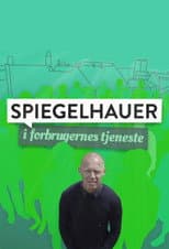Poster for Spiegelhauer i forbrugernes tjeneste