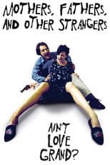 Poster for Mothers, Fathers, and Other Strangers