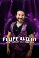 Poster for Felipe Avello: Well Dressed, Well Received