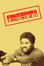 Poster for Esquerdinha - O Braço Forte da Lei