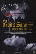 Poster for For God's Sake Wake Her Up
