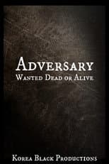 Poster for Adversary: Wanted Dead or Alive