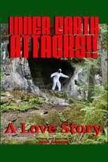 Poster for Inner Earth Attacks: A Love Story