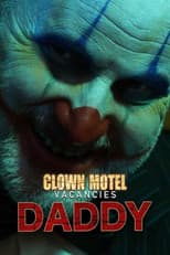 Poster for Clown Motel Vacancies 2: Daddy