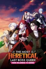 Poster for The Most Heretical Last Boss Queen: From Villainess to Savior