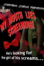 Poster for My Mouth Lies Screaming
