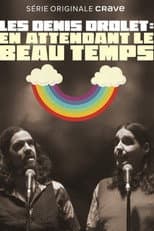 Poster for Les Denis Drolets: En Attendant le Beau Temps