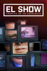 Poster for El show: crónica de un asesinato