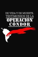 Poster for De vida y de muerte, testimonios de la Operación Cóndor