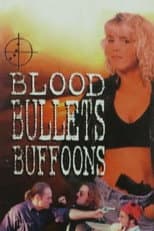 Poster for Blood, Bullets, Buffoons