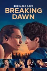 Poster for The Male Gaze: Breaking Dawn