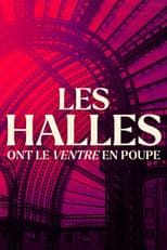 Poster for Les halles ont le ventre en poupe