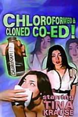 Poster for Chloroformed And Cloned Co-Ed