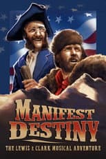 Poster for Manifest Destiny: The Lewis & Clark Musical Adventure