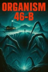 Poster for Organism 46-B The Unseen