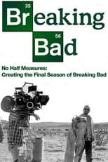 Poster for No Half Measures: Creating the Final Season of Breaking Bad