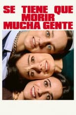 Poster for Se tiene que morir mucha gente