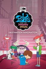 Poster for Foster's Home for Imaginary Friends: Destination Imagination