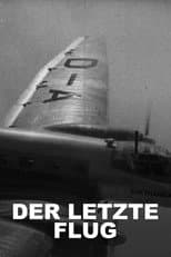 Poster for Der letzte Flug - Ein deutsches Geheimnis