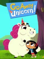 Poster for Go Away, Unicorn!