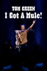 Poster for Tom Green: I Got a Mule!