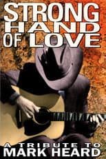 Poster for Strong Hand of Love - A Tribute to Mark Heard