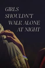 Poster for Girls Shouldn't Walk Alone at Night