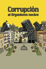 Poster for Corrupción: el organismo nocivo