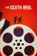 Poster for The Sixth Reel
