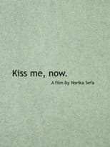 Poster for Kiss Me, Now.