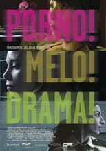 Poster for Porno!Melo!Drama!