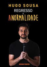 Poster for Hugo Sousa: Regresso à Anormalidade