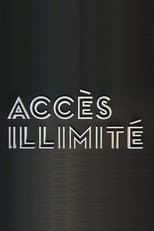 Poster for Accès Illimité
