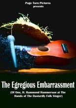 Poster for The Egregious Embarrassment (Of one, H. Hammond Hammerson, at the hands of the dastardly folk singer)