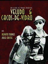 Poster for Veludo & Cacos-de-Vidro