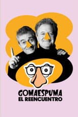 Poster for GomaEspuma: El Reencuentro