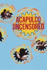 Poster for Acapulco Uncensored