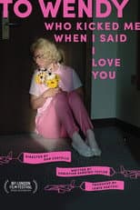 Poster for To Wendy Who Kicked Me When I Said I Love You