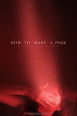 Poster for How to make a Park